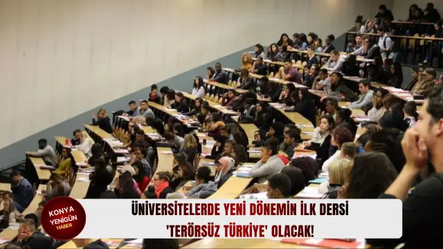 Üniversitelerde yeni dönemin ilk dersi &#039;Terörsüz Türkiye&#039; olacak!